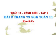Bài 2 trang 79 SGK Toán 11 tập 1 Cánh Diều